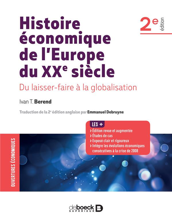 Histoire économique de l'Europe du XXe siècle. Du laissez-faire à la globalisation, 2e édition
