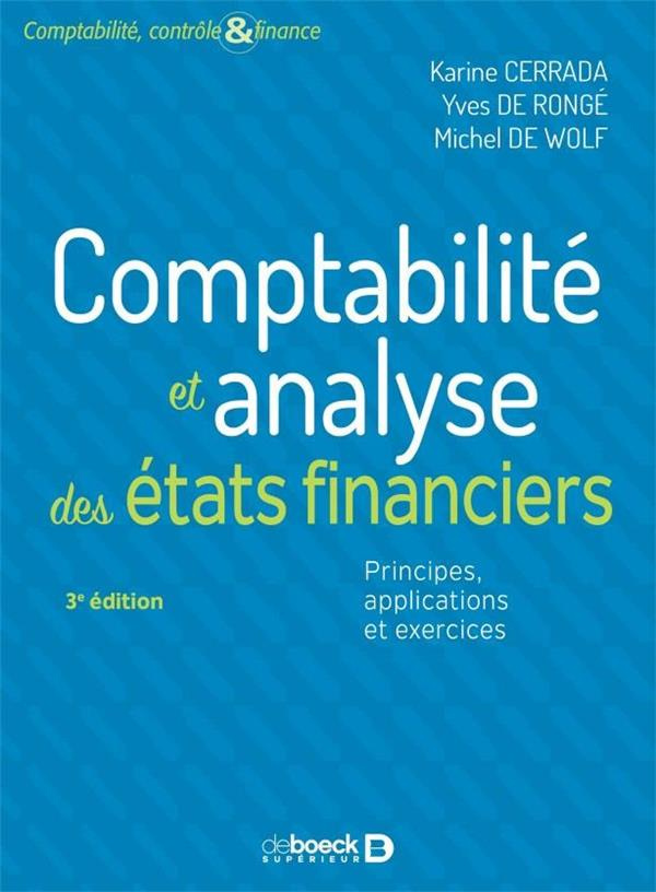 Comptabilité et analyse des états financiers. Principes, applications et exercices, 3e édition