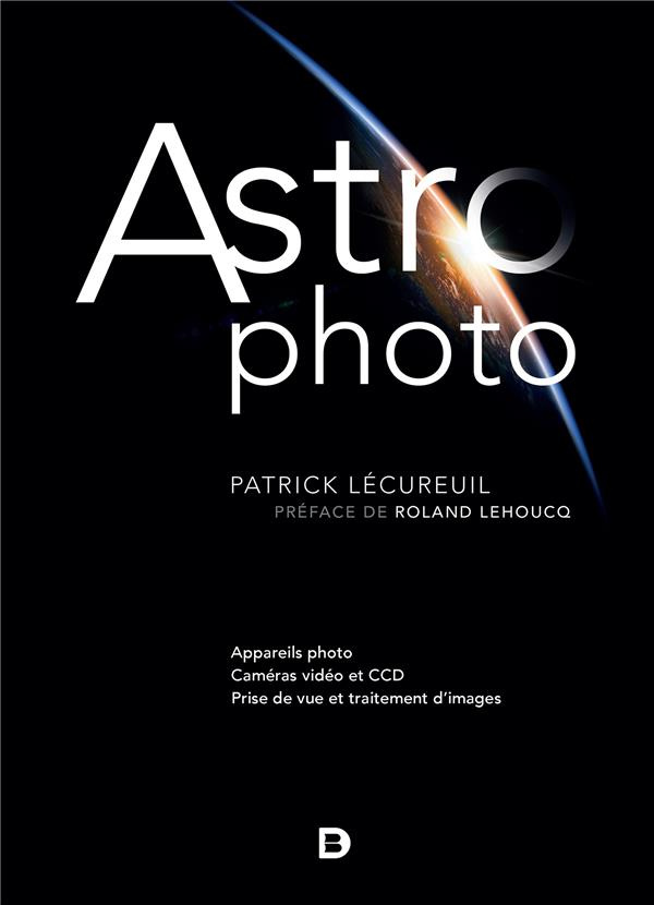 Astrophoto. Appareil photo, caméras vidéos et CCD, prise de vu et traitement d'images