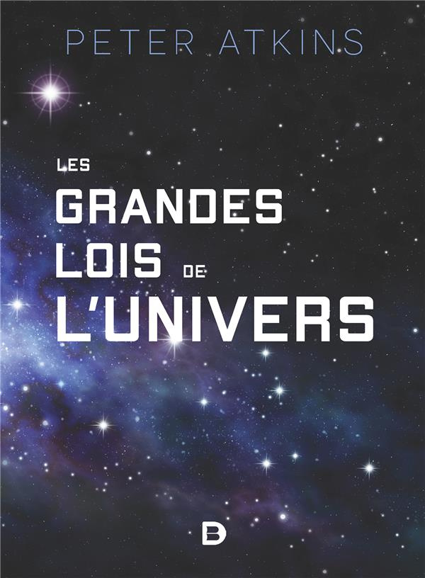Les grandes lois de l'univers. Les origines des lois de la nature