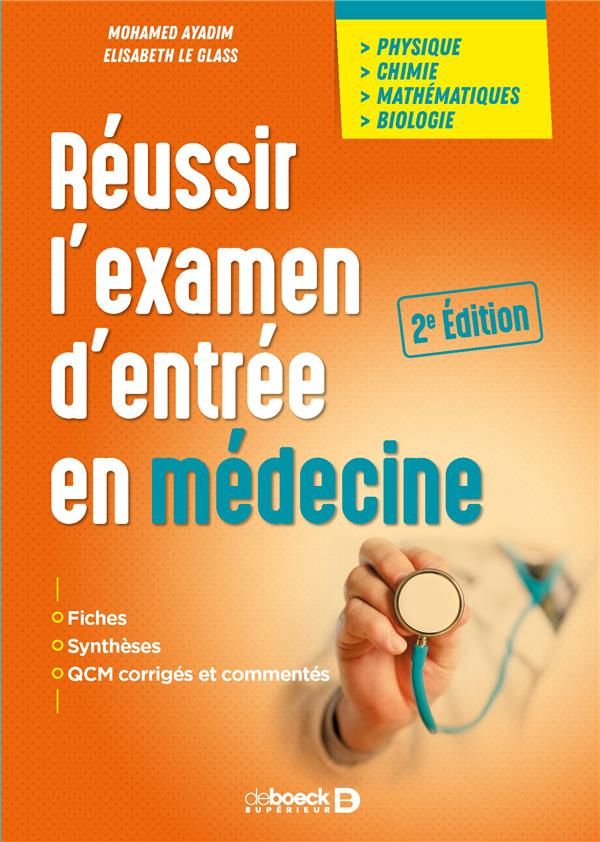 Réussir l'examen d'entrée en médecine. 2e édition