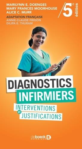 Diagnostics infirmiers. Interventions et justifications, 5e édition