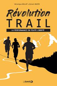 Révolution trail. La performance en toute liberté