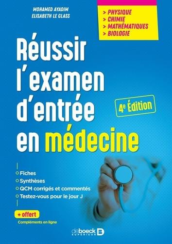 Réussir l'examen d'entrée en médecine. Physique, chimie, mathématiques, biologie, 4e édition