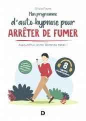 Mon programme d’auto-hypnose pour arrêter de fumer. Aujourd'hui, je me libère du tabac !