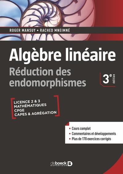 Algèbre linéaire. Réduction des endomorphismes, 3e édition