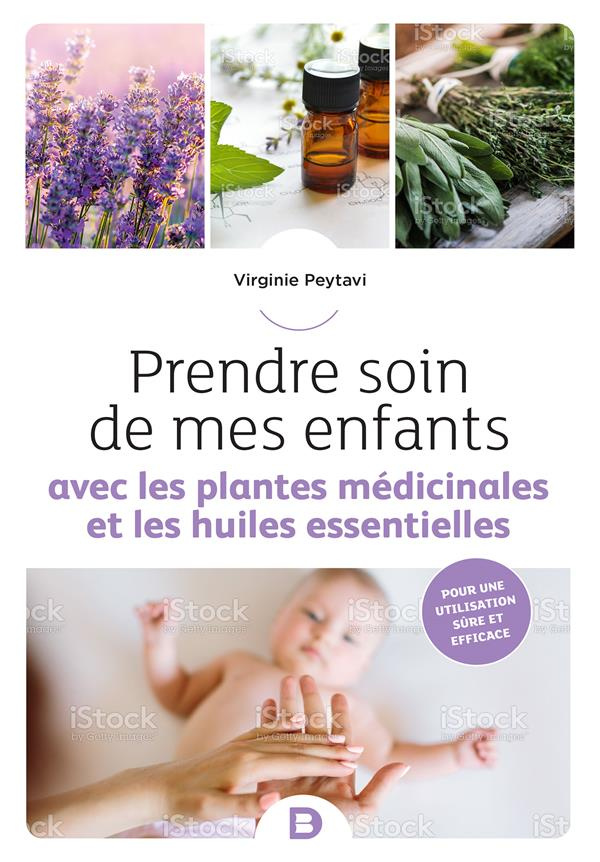 Prendre soin de mes enfants avec les plantes médicinales et les huiles essentielles