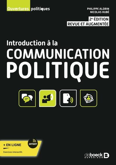 Introduction à la communication politique. 2e édition revue et augmentée