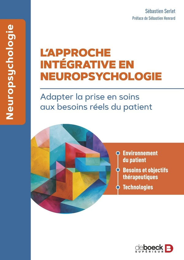 L’approche intégrative en neuropsychologie. Adapter la prise en soins aux besoins réels du patient