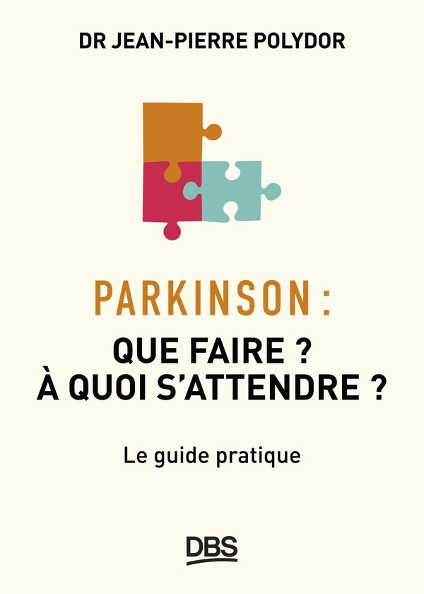 Parkinson. Que faire ? A quoi s’attendre ?