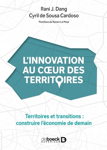 L'innovation au coeur des territoires. Territoires et transitions : construire l'économie de demain