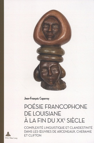Poésie francophone de Louisiane à la fin du XXe siècle. Complexité linguistique et clandestinité dan
