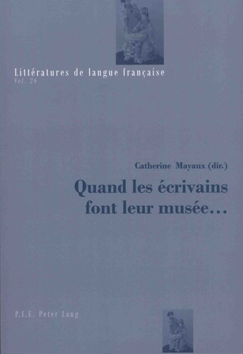 Quand les écrivains font leur musée...