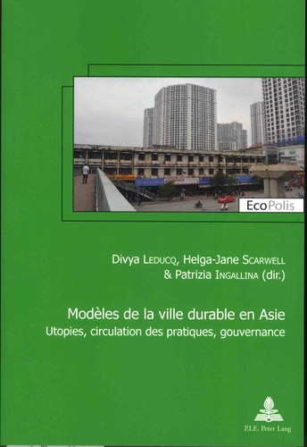 Modèles de la ville durable en Asie. Utopies, circulation des pratiques, gouvernance, Textes en fran