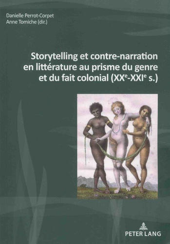 Storytelling et contre-narration en littérature au prisme du genre et du fait colonial (XXe-XXIe s.)