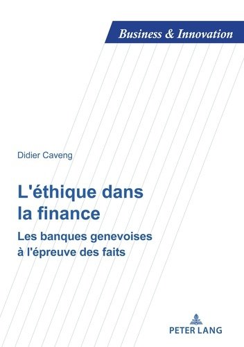 L'éthique dans la finance. Les banques genevoises à l'épreuve des faits...