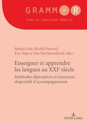 Enseigner et apprendre les langues au XXIe siècle. Méthodes alternatives et nouveaux dispositifs d'a
