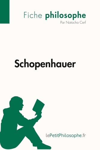 Schopenhauer (Fiche philosophe). Comprendre la philosophie avec lePetitPhilosophe.fr