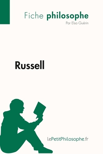 Russell (Fiche philosophe). Comprendre la philosophie avec lePetitPhilosophe.fr
