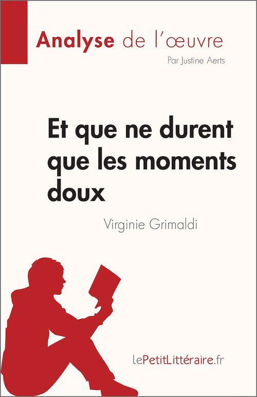 Et que ne durent que les moments doux de Virginie Grimaldi (Analyse de l'oeuvre). Résumé complet et