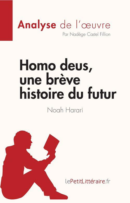 Homo deus, une brève histoire du futur de Noah Harari (Analyse de l'oeuvre). Résumé complet et analy