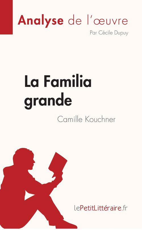 La Familia grande de Camille Kouchner (Analyse de l'oeuvre). Résumé complet et analyse détaillée de