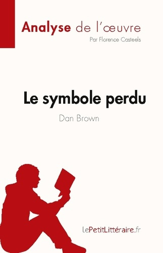Le symbole perdu de Dan Brown (Analyse de l'oeuvre). Résumé complet et analyse détaillée de l'oeuvre