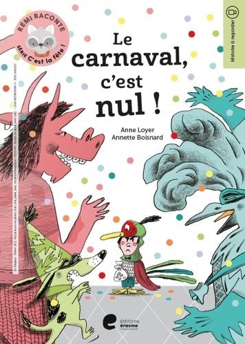 Rémi raconte. Série C'est la fête ! : Le carnaval, c'est nul !
