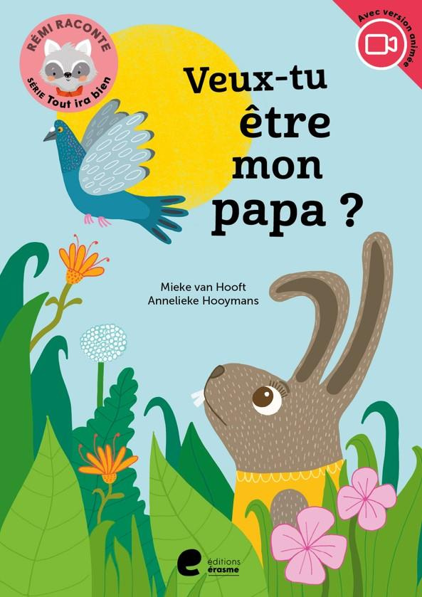 Rémi raconte. Série Tout ira bien : Veux-tu être mon papa ?
