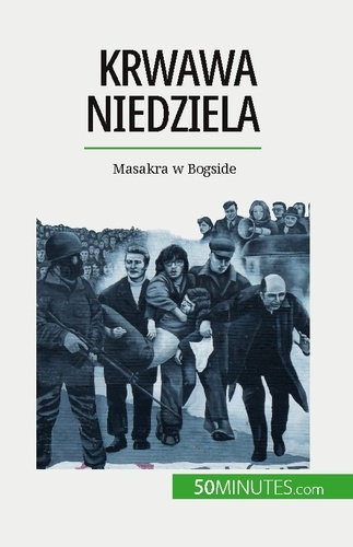 Krwawa niedziela. Masakra w Bogside