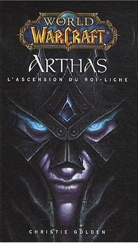 World of Warcraft : Arthas. L'ascension du roi-liche