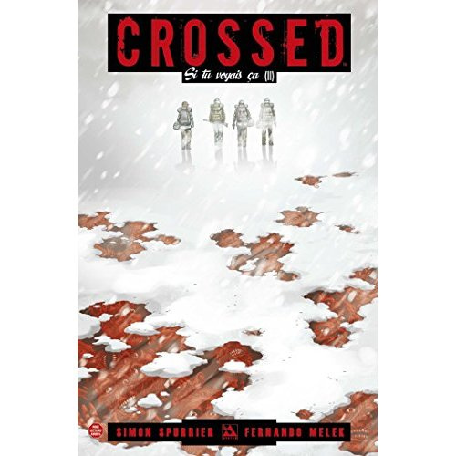 Crossed - Si tu voyais ça Tome 2