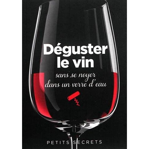 Déguster le vin sans se noyer dans un verre d'eau