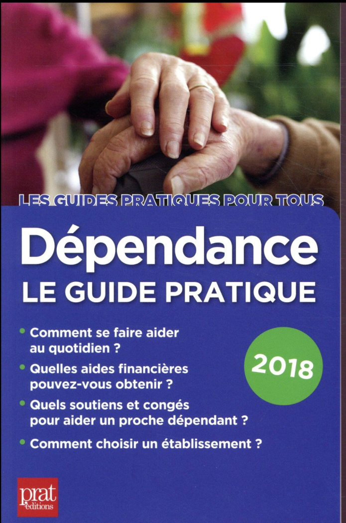 Dépendance. Le guide pratique, Edition 2018