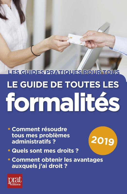 Le guide de toutes les formalités. Edition 2019