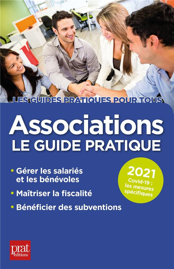 Associations. Le guide pratique, Edition 2021