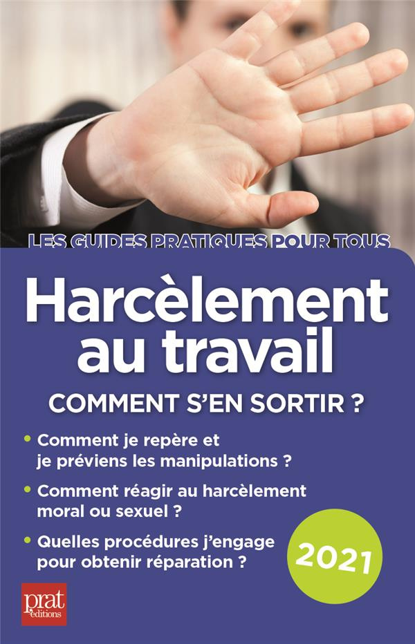 Harcèlement au travail. Comment s'en sortir ? Edition 2021