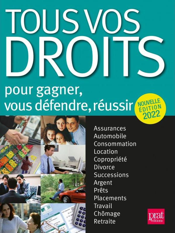 Tous vos droits. Pour gagner, vous défendre, réussir, Edition 2022