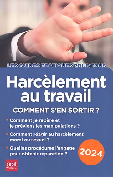 Harcèlement au travail. Comment s'en sortir ? Edition 2024