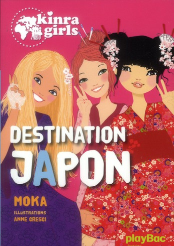 Kinra Girls Tome 5 : Destination Japon
