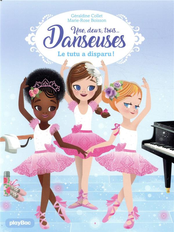 Une, deux, trois... Danseuses Tome 1 : Le tutu a disparu !