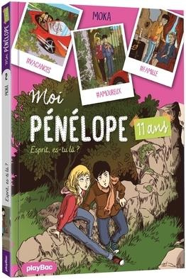Moi, Pénélope 11 ans Tome 2 : Esprit es-tu là ?