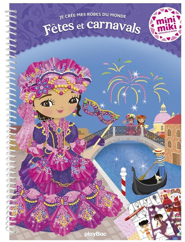 Je crée mes robes du monde. Fêtes et carnavals