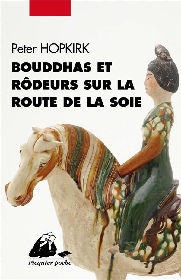 Bouddhas et rôdeurs sur la route de la Soie