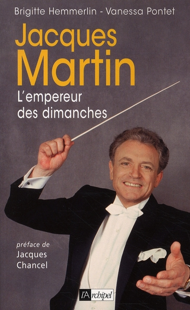 Jacques Martin. L'empereur des dimanches