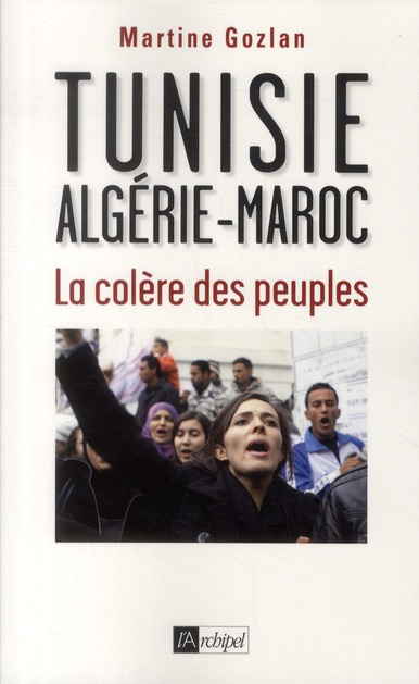 Tunisie, Algérie, Maroc. La colère des peuples