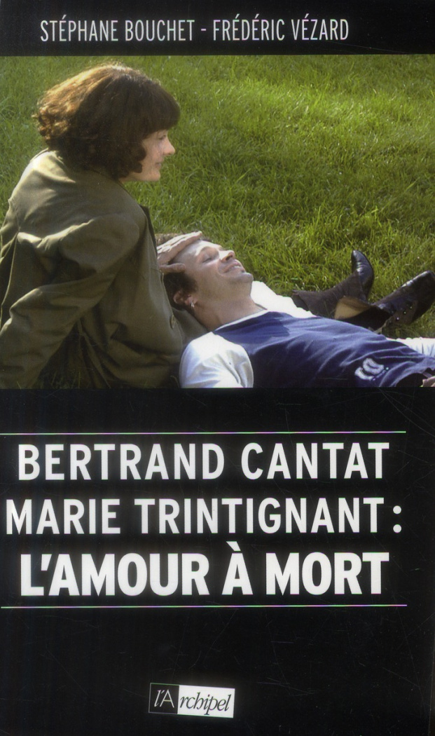 Bertrand Cantat, Marie Trintignant : l'amour à mort