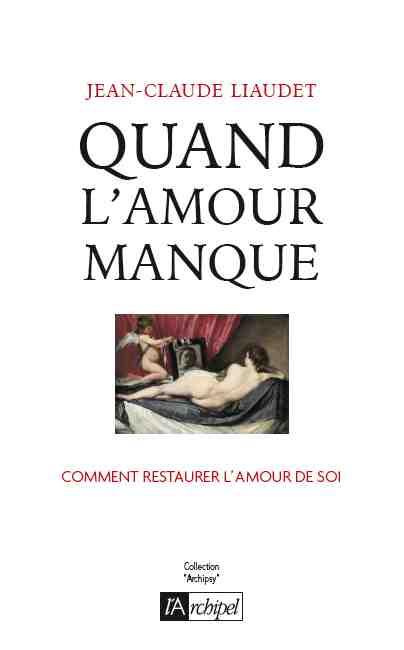 Quand l'amour manque. Comment se reconstruire ?