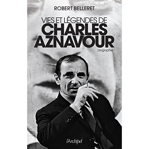 Vies et légendes de Charles Aznavour