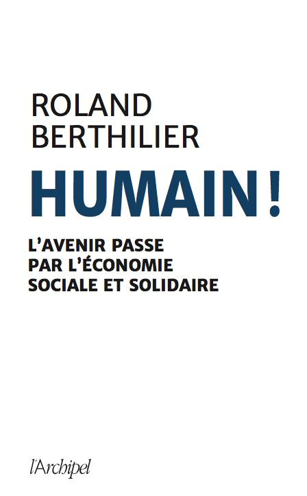 Essentiellement Humain. L'économie sociale et solidaire pour un XXIe siècle citoyen
